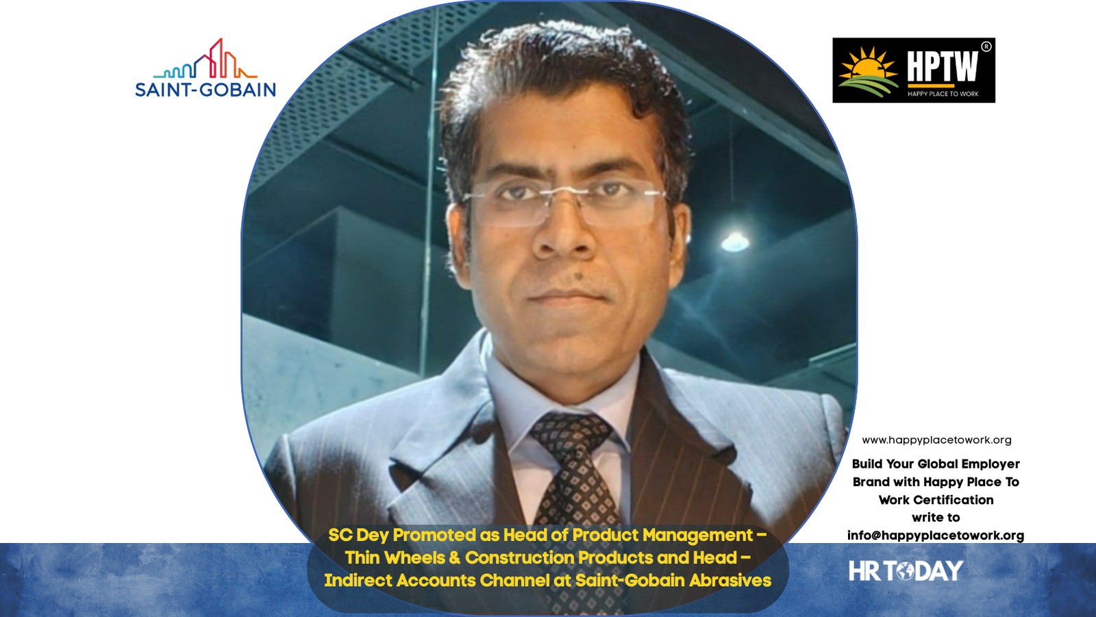 SC Dey Promoted as Head of Product Management – Thin Wheels & Construction Products and Head – Indirect Accounts Channel at Saint-Gobain Abrasives