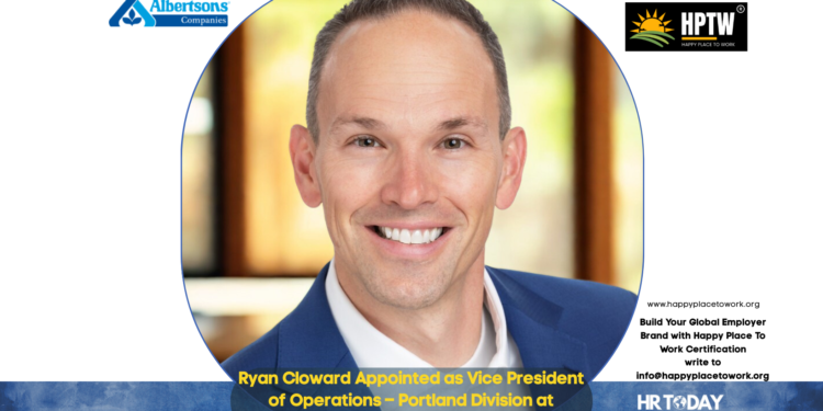 Ryan Cloward Appointed as Vice President of Operations – Portland Division at Albertsons Companies