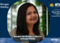 Bishakha Jain Elevated to Director at Morgan Stanley