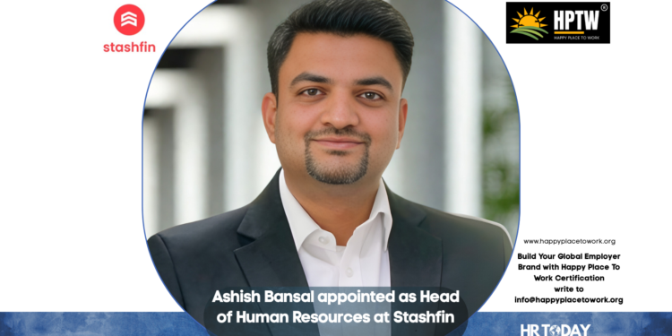 Ashish Bansal appointed as Head of Human Resources at Stashfin