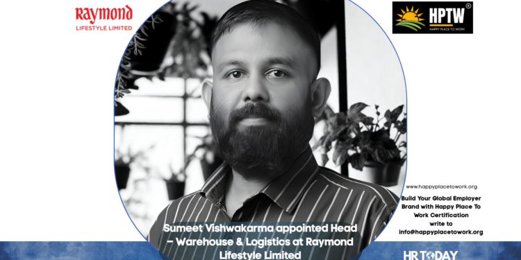 Sumeet Vishwakarma appointed Head – Warehouse & Logistics at Raymond Lifestyle Limited