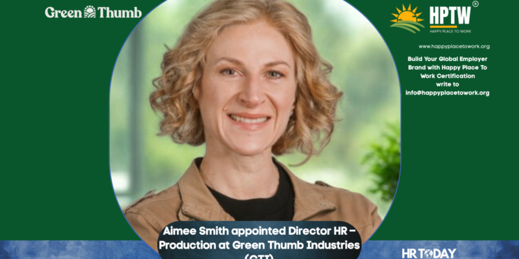 Aimee Smith appointed Director HR – Production at Green Thumb Industries (GTI)