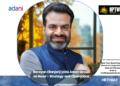 Narayan (Ranjan) joins Adani Group as Head – Strategy and Operations