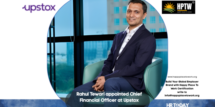 Rahul Tewari appointed Chief Financial Officer at Upstox