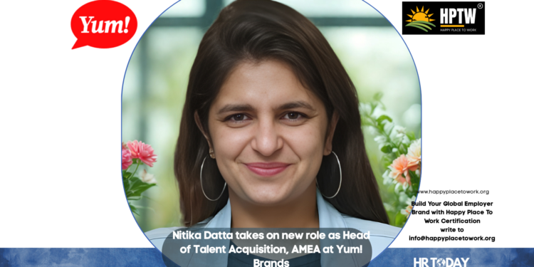 Nitika Datta takes on new role as Head of Talent Acquisition, AMEA at Yum! Brands