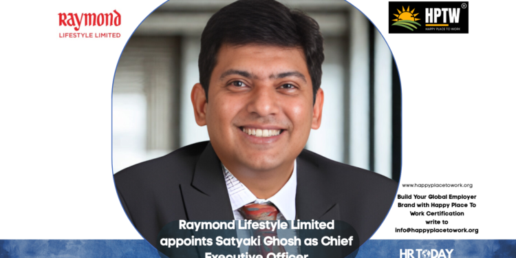 Raymond Lifestyle Limited appoints Satyaki Ghosh as Chief Executive Officer