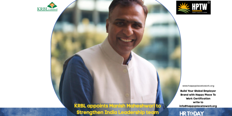 KRBL appoints Manish Maheshwari to Strengthen India Leadership team