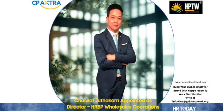 Chaiwat Juthakorn Appointed as Director – HRBP Wholesales Operations at CP Axtra Public Company Limited
