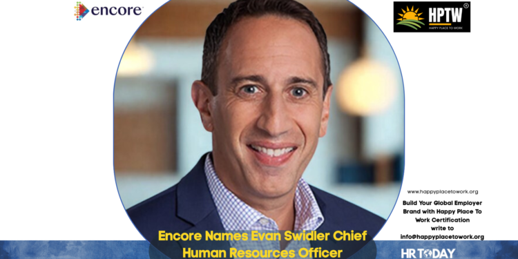 Encore Names Evan Swidler Chief Human Resources Officer