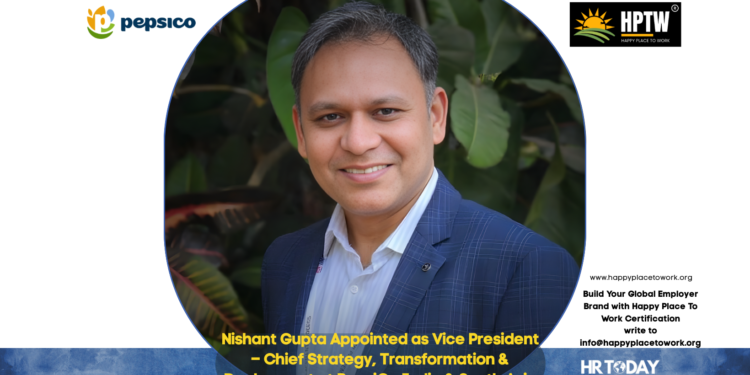 Nishant Gupta Appointed as Vice President – Chief Strategy, Transformation & Deployment at PepsiCo India & South Asia