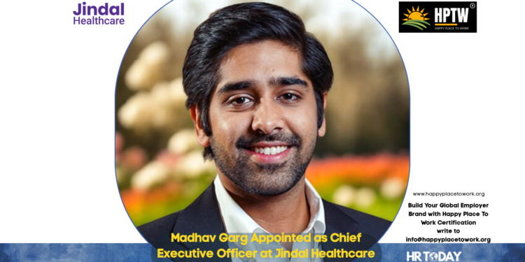 Madhav Garg Appointed as Chief Executive Officer at Jindal Healthcare
