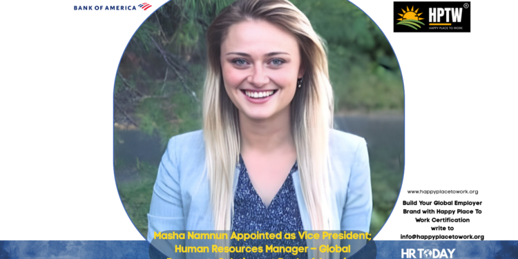 Masha Namnun Appointed as Vice President; Human Resources Manager – Global Payments Solutions at Bank of America