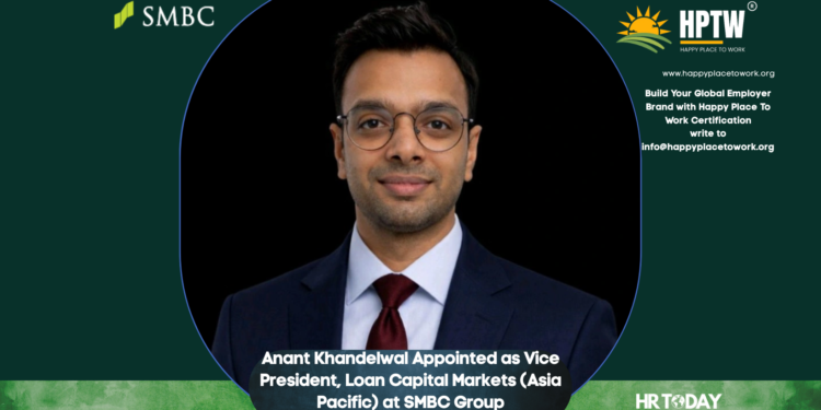 Anant Khandelwal Appointed as Vice President, Loan Capital Markets (Asia Pacific) at SMBC Group