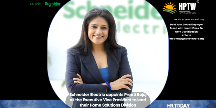 Schneider Electric appoints Preeti Bajaj as the Executive Vice President to lead their Home Solutions Division