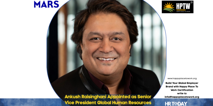 Ankush Raisinghani Appointed as Senior Vice President Global Human Resources at Mars