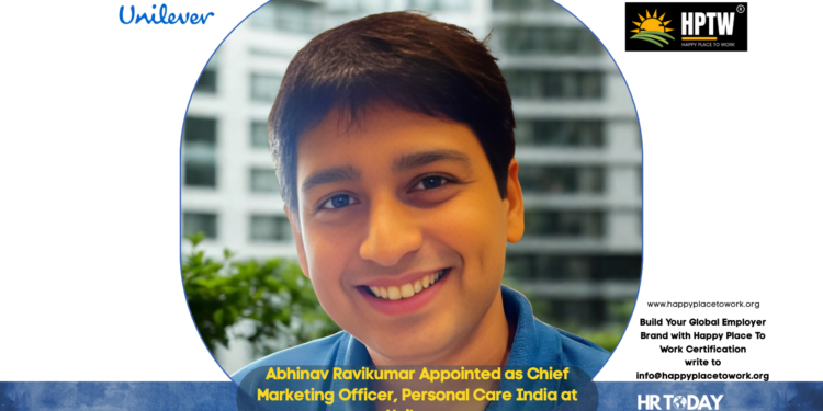 Abhinav Ravikumar Appointed as Chief Marketing Officer, Personal Care India at Unilever