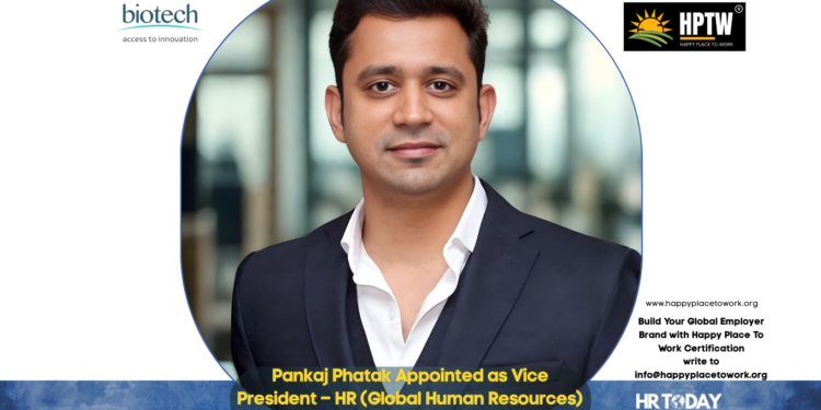 Pankaj Phatak Appointed as Vice President – HR (Global Human Resources) at Biotech Healthcare Group