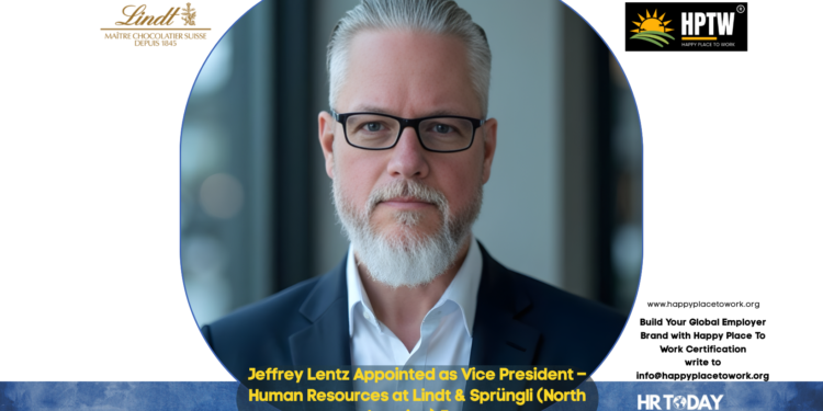 Jeffrey Lentz Appointed as Vice President – Human Resources at Lindt & Sprüngli (North America) Inc.