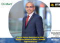 Anshul Asawa Appointed as Chief Executive Officer at DMart – Avenue Supermarts Ltd