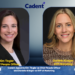 Cadent Appoints Kim Tingler as Chief People Officer and Daniella Krieger as SVP of Marketing