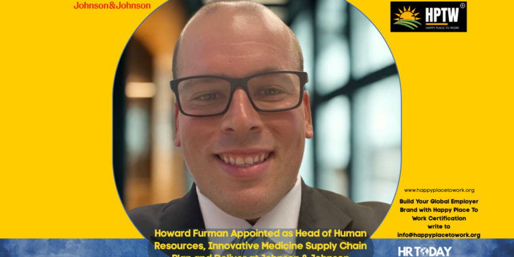 Howard Furman Appointed as Head of Human Resources, Innovative Medicine Supply Chain Plan and Deliver at Johnson & Johnson
