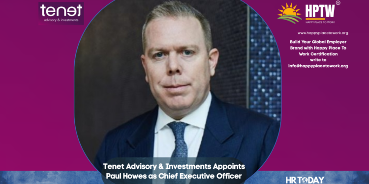 Tenet Advisory & Investments Appoints Paul Howes as Chief Executive Officer