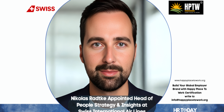 Nikolas Radtke Appointed Head of People Strategy & Insights at Swiss International Air Lines