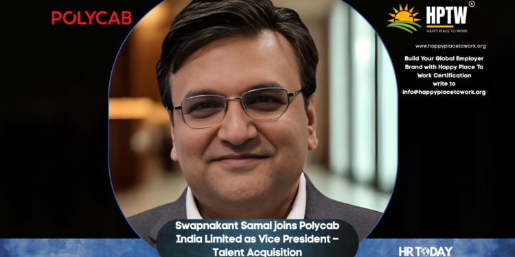 Swapnakant Samal joins Polycab India Limited as Vice President – Talent Acquisition