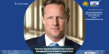 Evercore Appoints Benjamin Hart as Senior Managing Director & Head of Asia Private Capital Advisory