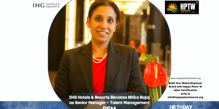 IHG Hotels & Resorts Elevates Nitika Bajaj as Senior Manager – Talent Management EMEAA