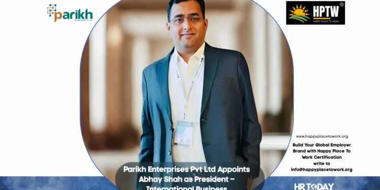 Parikh Enterprises Pvt Ltd Appoints Abhay Shah as President – International Business