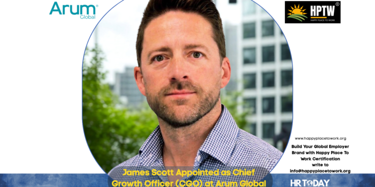 James Scott Appointed as Chief Growth Officer (CGO) at Arum Global