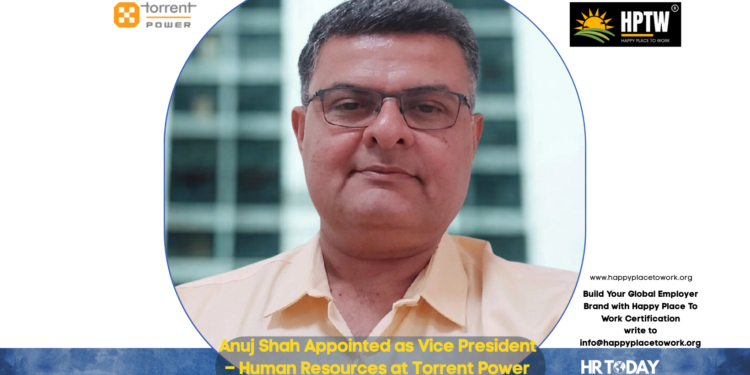 Anuj Shah Appointed as Vice President – Human Resources at Torrent Power