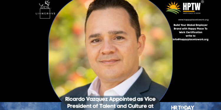 Ricardo Vazquez Appointed as Vice President of Talent and Culture at LionGrove