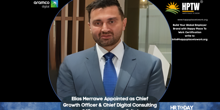 Elias Merrawe Appointed as Chief Growth Officer & Chief Digital Consulting Officer at aramco digital
