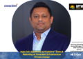 Rajat Jain Appointed as President – Sales & Marketing at Conscient Infrastructure Private Limited