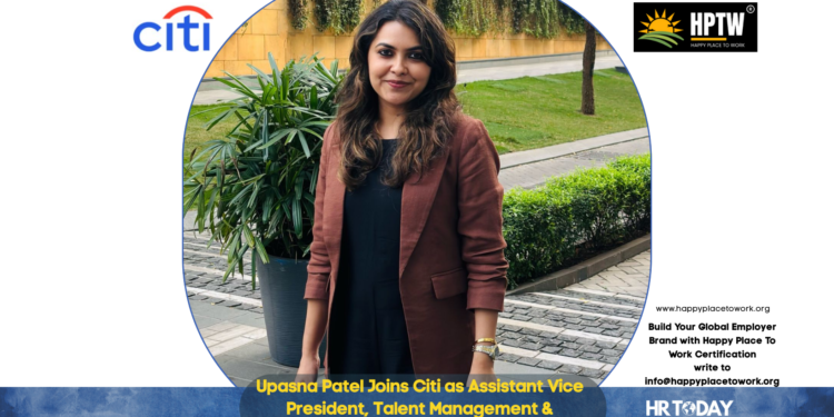 Upasna Patel Joins Citi as Assistant Vice President, Talent Management & Engagement – Asia South, JANA, MEA