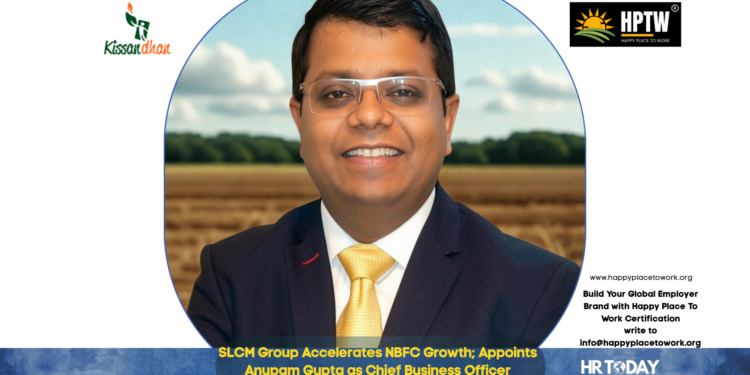 SLCM Group Accelerates NBFC Growth; Appoints Anupam Gupta as Chief Business Officer