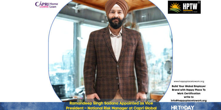 Ramandeep Singh Sadana Appointed as Vice President – National Risk Manager at Capri Global Housing Finance Ltd.
