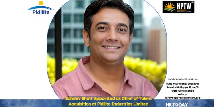 Sahdev Bhatt Appointed as Chief of Talent Acquisition at Pidilite Industries Limited