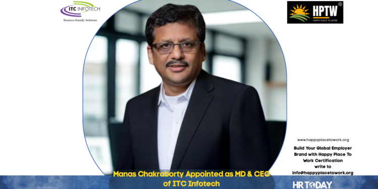 Manas Chakraborty Appointed as MD & CEO of ITC Infotech