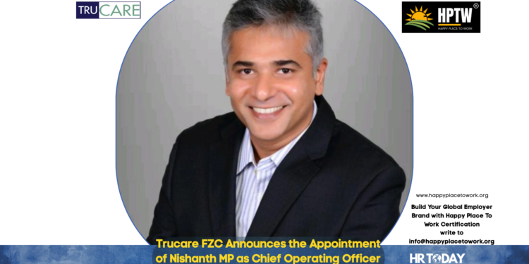 Trucare FZC Announces the Appointment of Nishanth MP as Chief Operating Officer