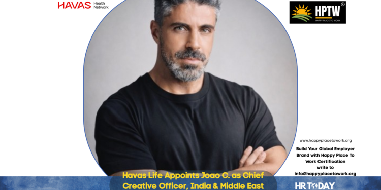 Havas Life Appoints Joao C. as Chief Creative Officer, India & Middle East