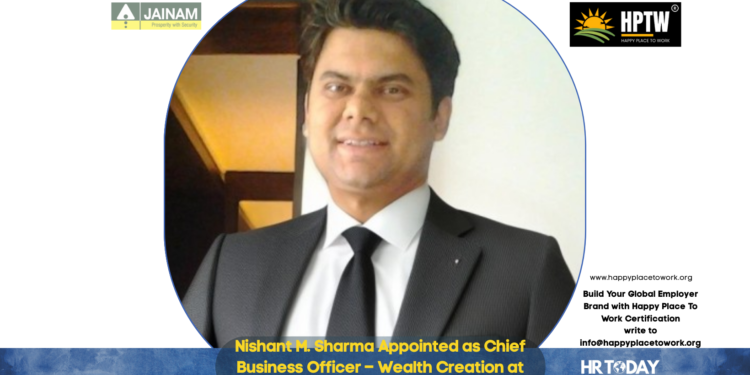 Nishant M. Sharma Appointed as Chief Business Officer – Wealth Creation at Jainam Broking Limited