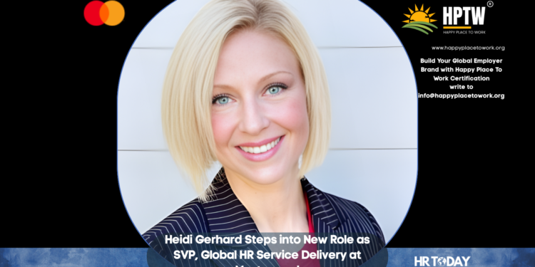Heidi Gerhard Steps into New Role as SVP, Global HR Service Delivery at Mastercard