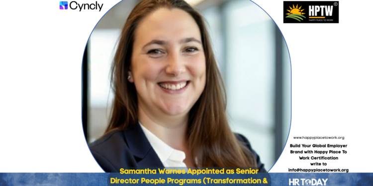 Samantha Warnes Appointed as Senior Director People Programs (Transformation & Strategy) at Cyncly