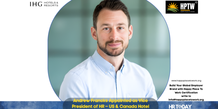 Andrew Francks Appointed as Vice President of HR – US & Canada Hotel Operations at IHG Hotels & Resorts