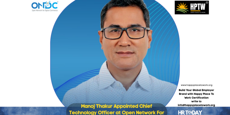 Manoj Thakur Appointed Chief Technology Officer at Open Network For Digital Commerce (ONDC)