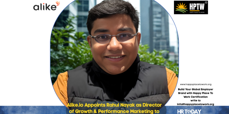 Alike.io Appoints Rahul Nayak as Director of Growth & Performance Marketing to Spearhead Global Expansion