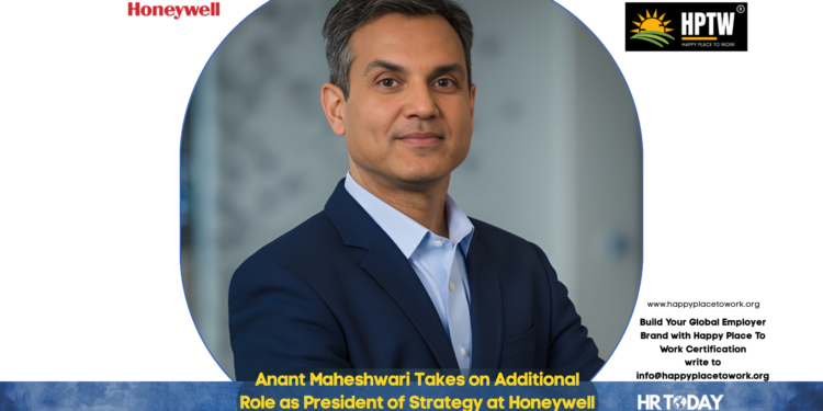 Anant Maheshwari Takes on Additional Role as President of Strategy at Honeywell